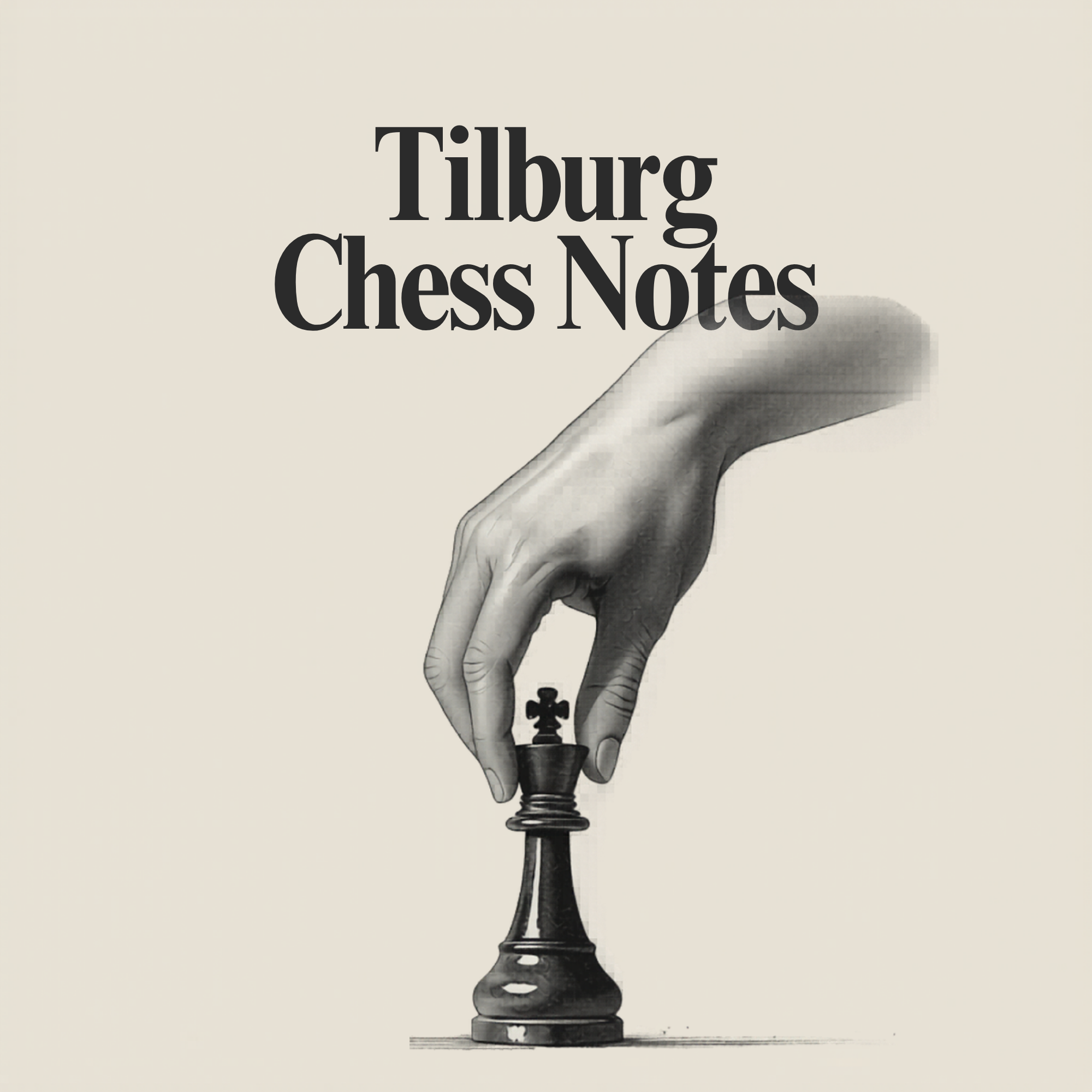 Tilburg Chess Notes